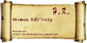 Hrubos Károly névjegykártya